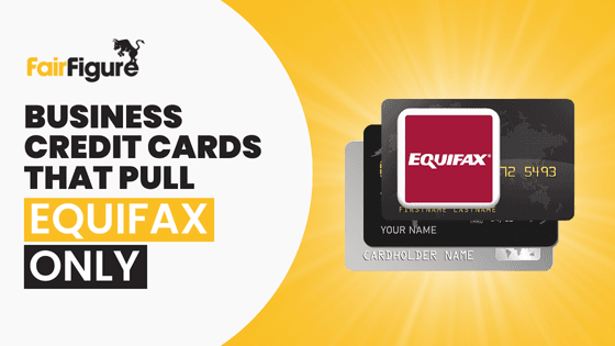 business credit cards that pull equifax only